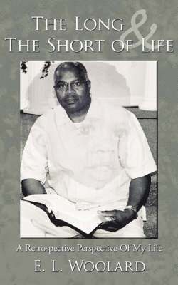 E L Woolard, E. L. Woolard - Long and The Short Of Life, Häftad