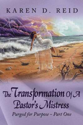 Karen D. Reid - Transformation Of A Pastor's Mistress, Häftad