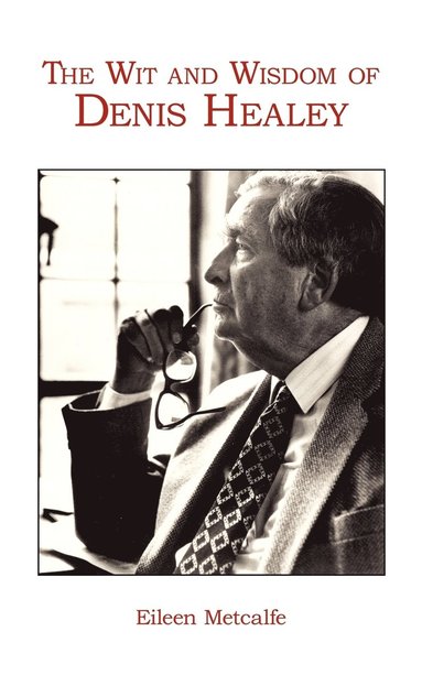 bokomslag Wit and Wisdom of Denis Healey