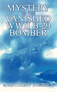 bokomslag Mystery Of The Vanished WWII B-29 Bomber