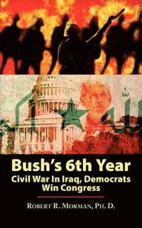 bokomslag Bush's 6th Year