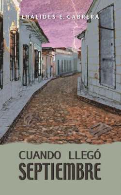 Eralides E. Cabrera - Cuando Llego Septiembre, Häftad