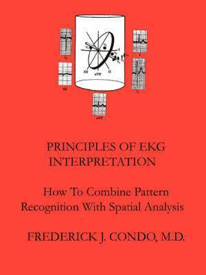 J. Condo, Frederick, Frederick J. Condo - Principles Of EKG Interpretation, Häftad