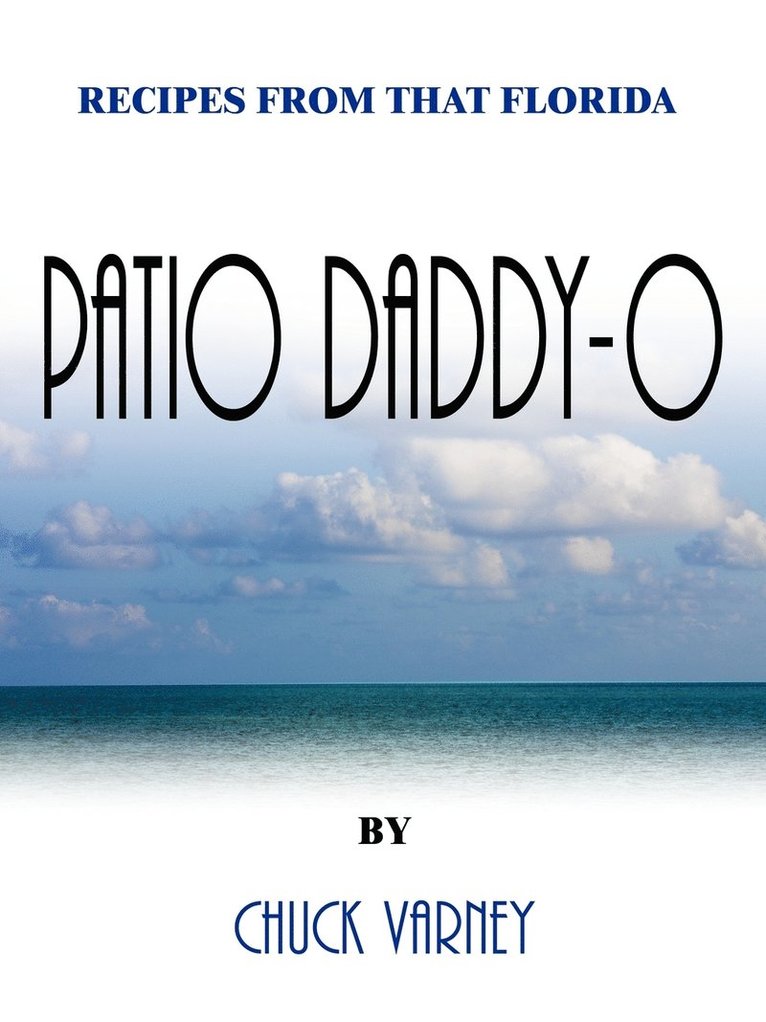 Recipes From That Florida Patio Daddy-O 1