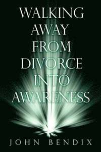 bokomslag Walking Away from Divorce into Awareness