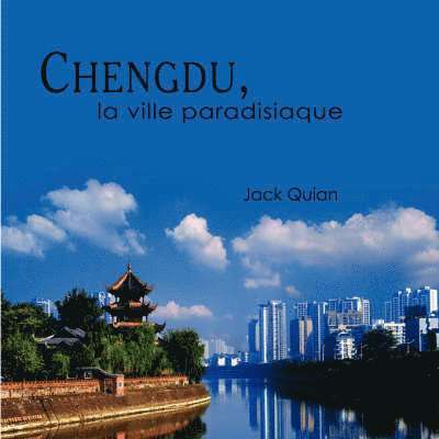 Chengdu, La Ville Paradisiaque 1