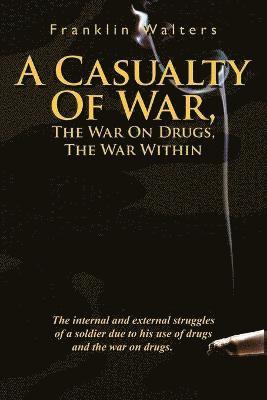 A Casualty Of War, The War On Drugs, The War Within 1