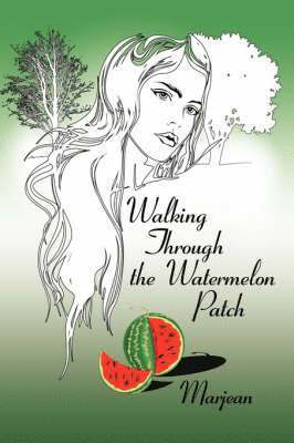 Marjean - Walking Through the Watermelon Patch, Häftad
