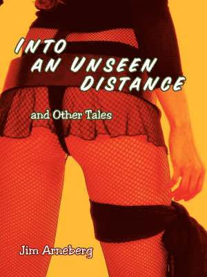 Into an Unseen Distance and Other Tales 1