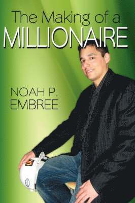 Noah P. Embree, P. Embree, Noah, Noah P Embree - Making of a Millionaire, Inbunden
