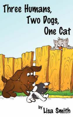 Lisa Smith - Three Humans, Two Dogs, One Cat, Häftad