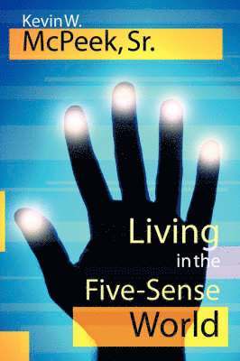 Living in the Five-Sense World 1