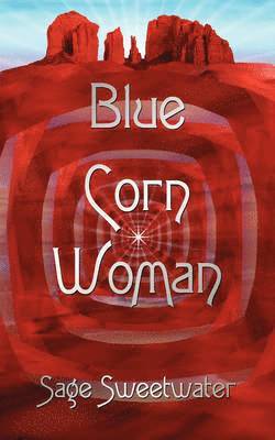 Sage Sweetwater - Blue Corn Woman, Häftad