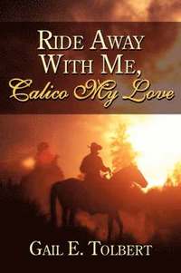 bokomslag Ride Away With Me, Calico My Love