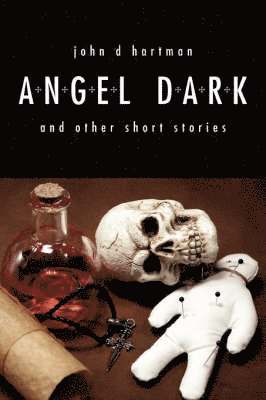 bokomslag Angel Dark and Other Short Stories