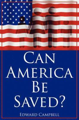 Edward Campbell - Can America Be Saved?, Häftad