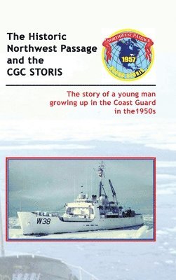 The Historic Northwest Passage and the CGC STORIS 1