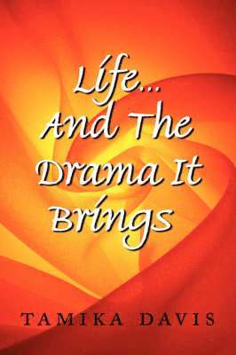 Life...And The Drama It Brings 1