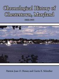 bokomslag Chronological History of Chestertown, Maryland