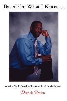 Derrick Brown - Based On What I Know, Häftad