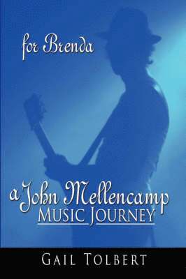 Gail Tolbert, Gail, Tolbert - John Mellencamp Music Journey, Häftad
