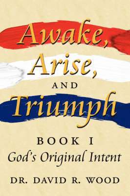 David R Wood - Awake, Arise, and Triumph, Inbunden