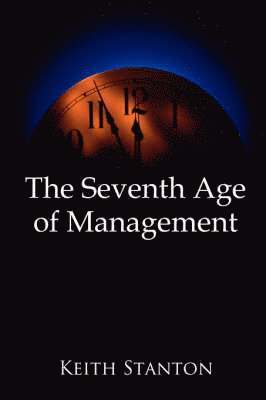 Keith Stanton - Seventh Age of Management, Häftad