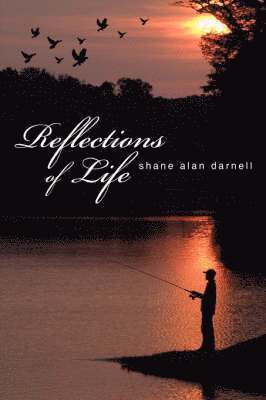 Shane Alan Darnell - Reflections of Life, Häftad
