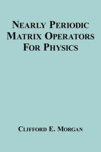 bokomslag Nearly Periodic Matrix Operators For Physics