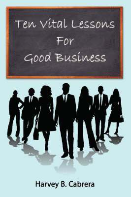 Ten Vital Lessons For Good Business 1