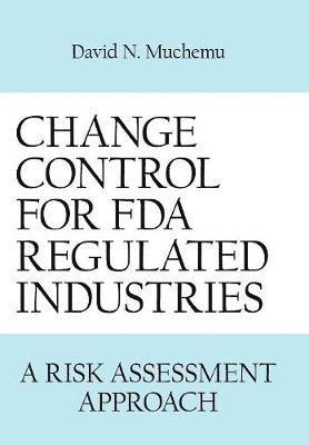 David N. Muchemu, David N Muchemu - Change Control for Fda Regulated Industries, Inbunden