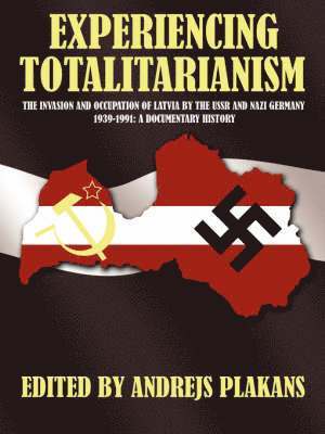 Andrejs Plakans - Experiencing Totalitarianism, Häftad