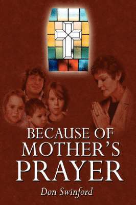 bokomslag Because of Mother's Prayer