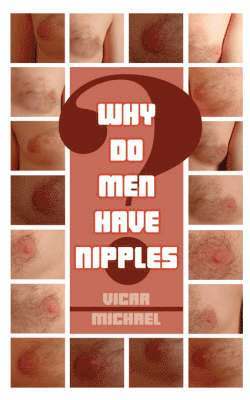 bokomslag Why Do Men Have Nipples?