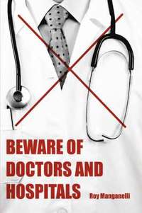 bokomslag Beware of Doctors and Hospitals