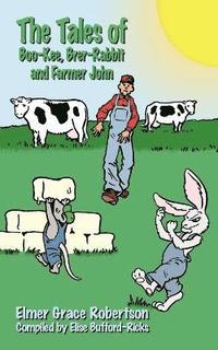 bokomslag The Tales of Boo-Kee, Brer-Rabbit and Farmer John