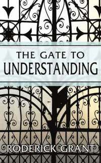 bokomslag The Gate to Understanding