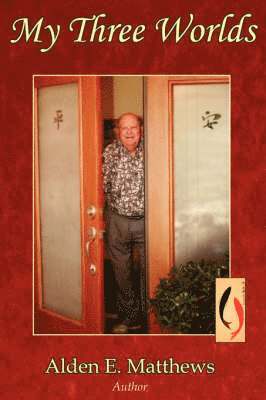 Alden E. Matthews - My Three Worlds, Häftad