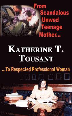 From Scandalous Unwed Teenage Mother To Respected Professional Woman 1