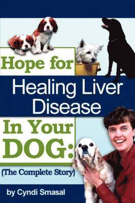 bokomslag Hope For Healing Liver Disease In Your Dog