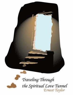 Traveling Through the Spiritual Love Tunnel 1