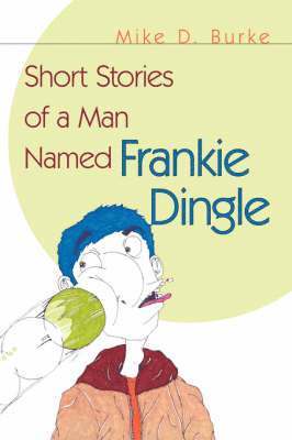 Short Stories of a Man Named Frankie Dingle 1