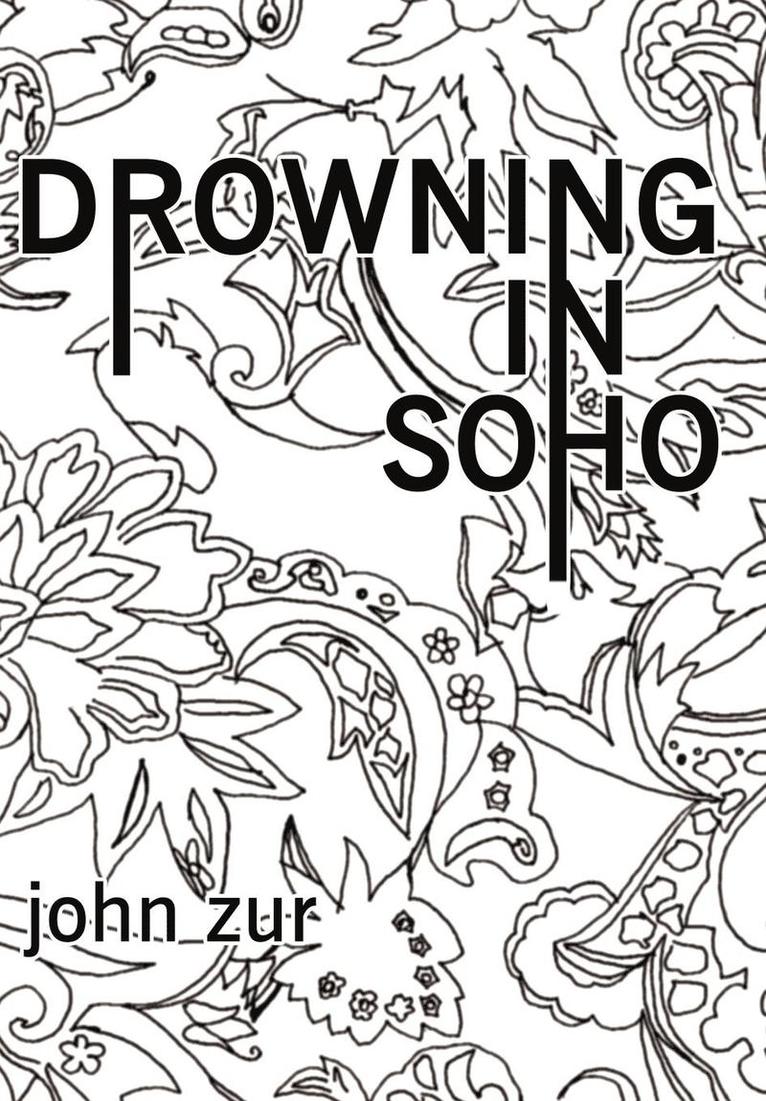 Drowning in Soho 1