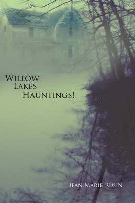 Willow Lakes Hauntings! 1