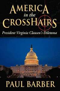 bokomslag America in the CrossHairs