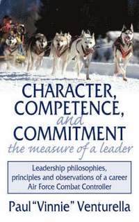 bokomslag Character, Competence, and Commitment.the Measure of a Leader