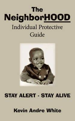 Kevin Andre White - NeighborHOOD Individual Protective Guide, Häftad