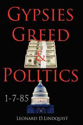 Gypsies Greed & Politics 1