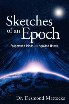 Desmond Mattocks - Sketches of an Epoch, Häftad