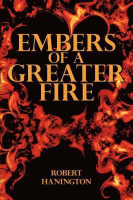 Embers of a Greater Fire 1
